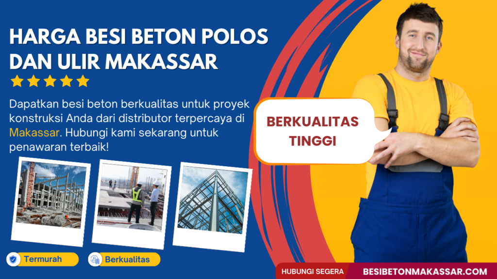 Harga Besi Beton Polos dan Ulir Makassar