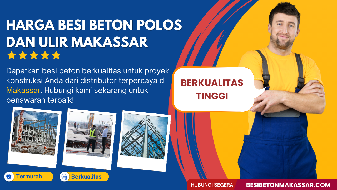 Harga Besi Beton Polos dan Ulir Makassar